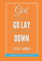 Girl, Go Lay Down: A Woman's Guide to Replacing the Superhero Cape with Self Care B0FWKGF9WH Book Cover