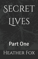 Secret Lives: Part One B0BB16SS7J Book Cover