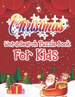 Christmas Word Search Puzzle Book For Kids: Christmas Word Search Activity Book For kids A Fun Time Word Search Game Book For kids For Brain Sharper 1670996948 Book Cover