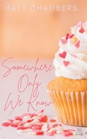 Somewhere Only We Know B0BP9TVQFZ Book Cover