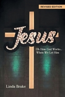 Oh How God Works... When We Let Him B0H1TDS9DQ Book Cover