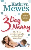 The 3-Day Nanny: Simple 3-Day Solutions for Sleeping, Eating, Potty Training and Behaviour Challenges 0091939933 Book Cover