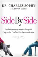 Side by Side: The Revolutionary Mother-Daughter Program for Conflict-Free Communication 0061847682 Book Cover