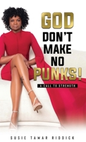 God Don't Make No Punks! B0BL52HXLG Book Cover