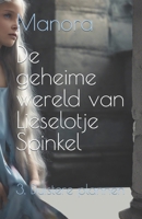 De geheime wereld van Lieselotje Spinkel: 3. Duistere plannen (Dutch Edition) B0CQXF1WJS Book Cover