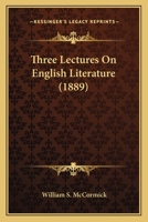 Three Lectures on English Literature 0548707790 Book Cover