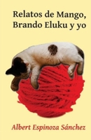 Relatos de Mango, Brando Eluku y yo (Spanish Edition) 9930565256 Book Cover