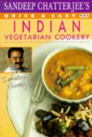Sandeep Chatterjee's Quick & Easy Indian Vegetarian Cookery (Quick and Easy Cookery) 0563363258 Book Cover