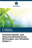 Antimikrobielle und immunmodulatorische Wirkungen von Mirabilis jalapa L. (German Edition) 6209926665 Book Cover