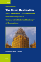 The Great Restoration: Post-Communist Transformations from the Viewpoint of Comparative Historical Sociology of Restorations (International Comparative Social Studies) 9004715371 Book Cover
