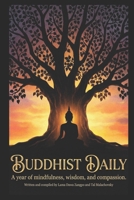 Buddhist Daily: A Year of Mindfulness, Wisdom, and Compassion B0G6F9L8MF Book Cover