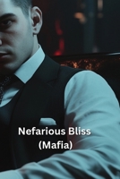 Nefarious Bliss (Mafia) B0DS91NQCX Book Cover