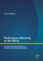 Performance-Messung an Der Borse: Die Quantitative Darstellung Von Aktienkursen Und Anlagestrategien 3958505619 Book Cover