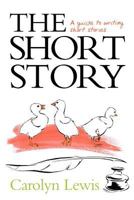 The Short Story - A Perfect Recipe: A Guide to Writing Short Stories 1906236321 Book Cover