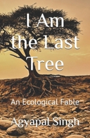 I Am the Last Tree: An Ecological Fable B0GRV4KY22 Book Cover