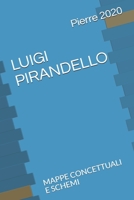 LUIGI PIRANDELLO: MAPPE CONCETTUALI E SCHEMI (Le mappe di Pierre) (Italian Edition) B0851L8M6Q Book Cover