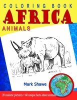 Coloring Book Animals of Africa: 20 original realistic full-page images of wild animals of Africa. 1079227539 Book Cover