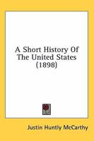 A Short History of the United States 0548636141 Book Cover