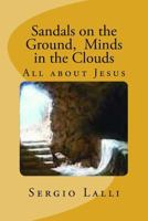 Sandals on the Ground, Minds in the Clouds 1547232595 Book Cover