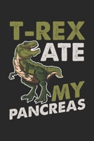 T-Rex Ate My Pancreas: Dinosaurier Trex Diabetiker Dino Fächer Notizbuch liniert DIN A5 - 120 Seiten für Notizen, Zeichnungen, Formeln | Organizer Schreibheft Planer Tagebuch 1674160550 Book Cover