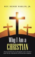 Why I Am a Christian 1490846689 Book Cover
