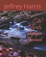 The Lord's Prayer Journal B0848W92P6 Book Cover