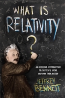 What Is Relativity?: An Intuitive Introduction to Einstein's Ideas, and Why They Matter 0231167261 Book Cover