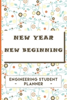 Engineering Student Planner: New year New beginning 1671124324 Book Cover