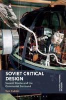 Soviet Critical Design: Senezh Studio and the Communist Surround 1350353485 Book Cover