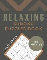 Relaxing Sudoku Puzzles Book: Sudoku Puzzles For Adults Big Squares, 100 Puzzles To Solve With Solutions, One Puzzle Per Page Large Print Hard Level B091F1BFGY Book Cover