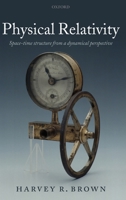 Physical Relativity: Space-time Structure from a Dynamical Perspective 019923292X Book Cover
