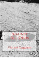AGAINST ALL ODDS 1479323772 Book Cover