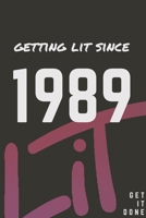 Getting Lit since 1989 Notebook Birthday Gift: Lined Notebook / Journal Gift, 120 Pages, 6x9, Soft Cover, Matte Finish 1676888756 Book Cover