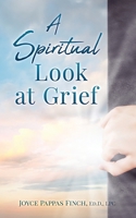 A Spiritual Look at Grief B0D2578GQZ Book Cover