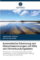 Automatische Erkennung von Überschwemmungen mit Hilfe von Fernerkundungsdaten: Hochwasser- und Schadensbeurteilung unter Verwendung von sehr ... Images (MT-RSI) Daten 6202840242 Book Cover