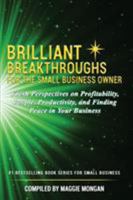 Brilliant Breakthroughs For The Small Business Owner: Fresh Perspectives on Profitability, People, Productivity, and Finding Peace in Your Business 173074978X Book Cover