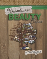 Pennsylvania Beauty - Trees: I think that I shall never see. . . B0B92KK7WY Book Cover