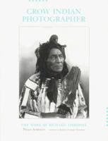 Crow Indian Photographer: The Work of Richard Throssel 0826317545 Book Cover