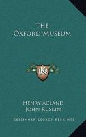 The Oxford Museum 1163446459 Book Cover