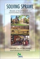 Solving Sprawl: Models of Smart Growth in Communities Across America 1893340333 Book Cover