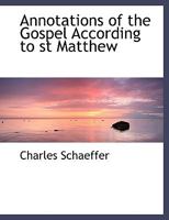 Annotations of the Gospel According to st Matthew 1116018977 Book Cover