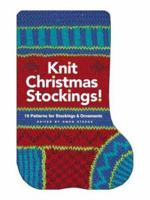 Knit Christmas Stockings!: 19 Patterns for Stockings and Ornaments 1580175058 Book Cover