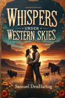 Whispers Under Western Skies B0CV5ST914 Book Cover