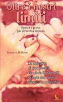 Oltre i nostri limiti. Poesia e prosa per un’amica lontana 1544890974 Book Cover