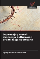 Depresyjny metal: ekspresja kulturowa i organizacja spoleczna 6209128572 Book Cover