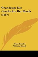 Grundzuge Der Geschichte Der Musik (1887) 1272374319 Book Cover