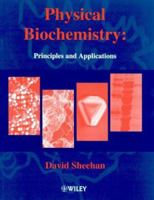 Physical Biochemistry: Principles and Applications 0470856033 Book Cover