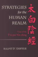 Strategies for the Human Realm: Crux of the T'ai-pai Yin-ching 1479132381 Book Cover