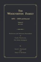 The Woolverton Family: 1693 - 1850 and Beyond, Volume II 1483413551 Book Cover