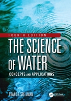 The Science of Water: Concepts and Applications, Second Edition 1420055445 Book Cover